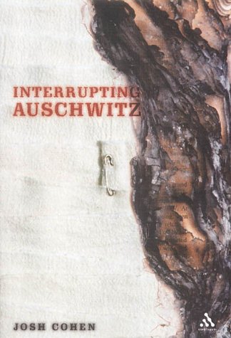 Beispielbild fr Interrupting Auschwitz: Art, Religion, Philosophy zum Verkauf von Powell's Bookstores Chicago, ABAA
