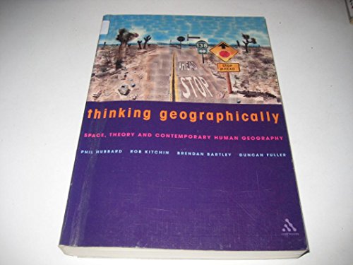 Beispielbild fr Thinking Geographically : Space, Theory and Contemporary Human Geography zum Verkauf von Better World Books