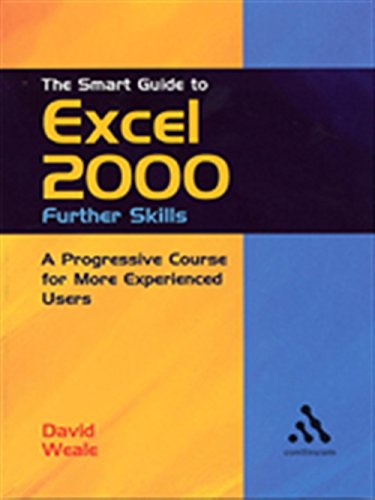 9780826456502: The Smart Guide to Excel 2000: Further Skills: A Progressive Course for More Experienced Users (Smart Guides)