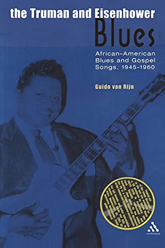 Stock image for The Truman and Eisenhower Blues: African-American Blues and Gospel Songs, 1945-1960 (Underground/Overground) for sale by Decluttr