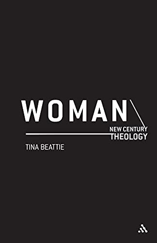 Woman (New Century Theology) (9780826457035) by Beattie, Tina