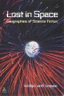 Stock image for Lost in Space: Geographies of Science Fiction for sale by WorldofBooks