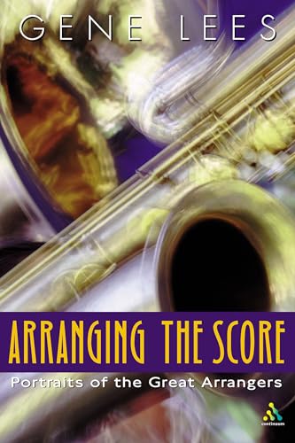 9780826457950: Arranging the Score: Portraits of the Great Arrangers (Bayou S.)