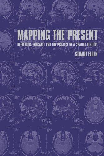 9780826458469: Mapping the Present: Heidegger, Foucault and the Project of a Spatial History