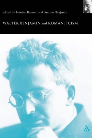 Beispielbild fr Walter Benjamin and Romanticism (Walter Benjamin Studies) zum Verkauf von Hay-on-Wye Booksellers