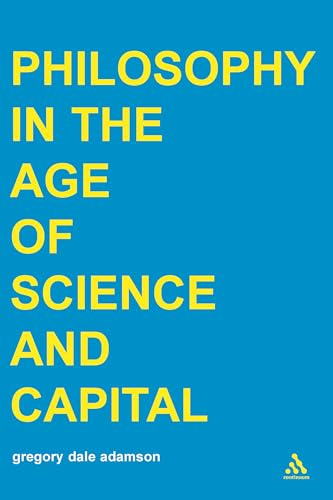 Stock image for Philosophy in the Age of Science and Capital (Transversals: New Directions in Philosophy Series) for sale by Powell's Bookstores Chicago, ABAA