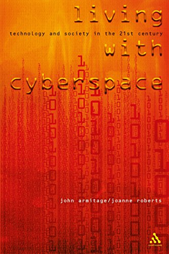 Stock image for Living with Cyberspace: Technology and Society in the 21st Century for sale by AwesomeBooks