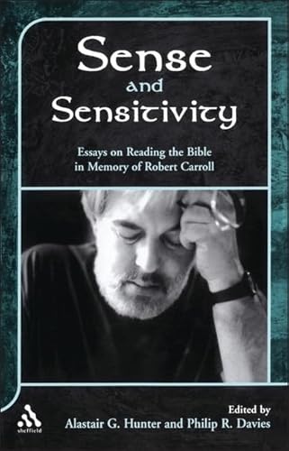 9780826460493: Sense and Sensitivity: Essays on Reading the Bible in Memory of Robert Carroll: Essays on Biblical Prophecy, Ideology and Reception in Tribute to Robert Carroll: v.348