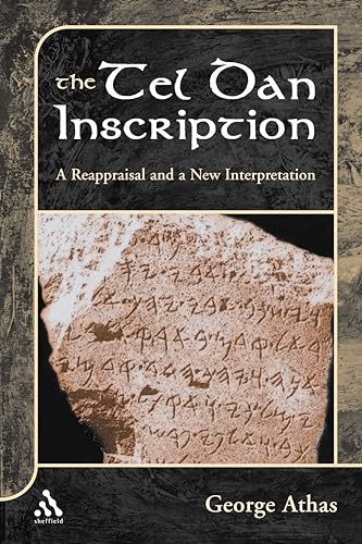 Stock image for The Tel Dan Inscription: A Reappraisal and a New Interpretation [JSOTS 360, CIS 12] for sale by Windows Booksellers