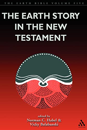 9780826460608: The Earth Story in the New Testament: Volume 5