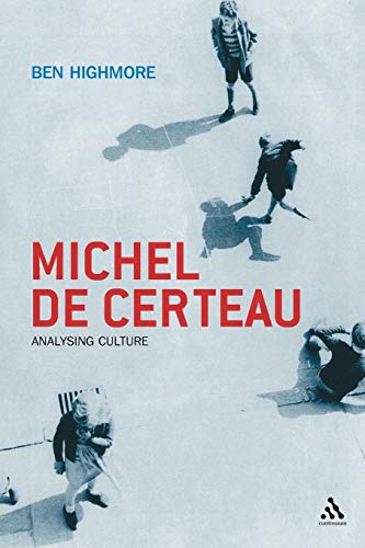 Michel De Certeau : Analysing Culture - Ben (Department of Media and Film Highmore