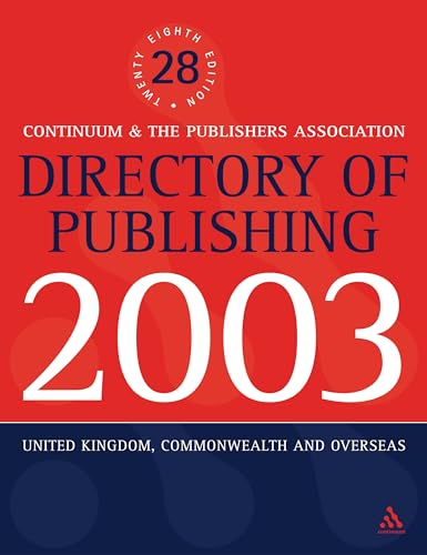 Directory of Publishing 2003: United Kingdom Commonwealth and Overseas (Directory of Publishing, 2003) (9780826461780) by [???]