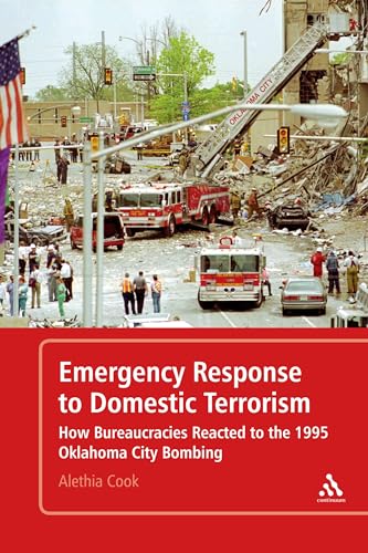 Beispielbild fr Emergency Response to Domestic Terrorism: How Bureaucracies Reacted to the 1995 Oklahoma City Bombing zum Verkauf von Ergodebooks