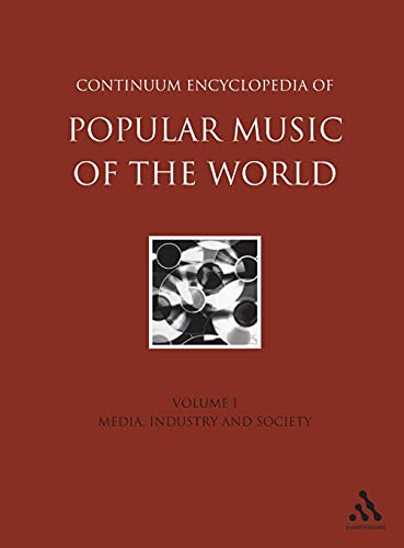 Continuum Encyclopedia of Popular Music of the World Part 1 Media, Industry, Society: Volume I (9780826463210) by Shepherd, John; Horn, David; Laing, Dave; Oliver, Paul; Wicke, Peter