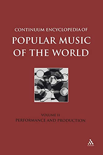 Stock image for Continuum Encyclopedia of Popular Music of the World. Volume II, Performance and Production for sale by Webbooks, Wigtown