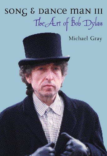 Song and Dance Man III: The Art of Bob Dylan - Michael Gray