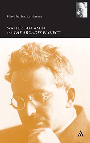 9780826463869: Walter Benjamin and the Arcades Project (Walter Benjamin Studies)