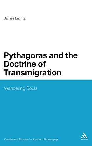 Stock image for Pythagoras and the Doctrine of Transmigration: Wandering Souls (Continuum Studies in Ancient Philosophy): 17 for sale by Orbiting Books