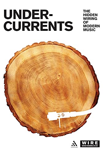 9780826464507: Undercurrents: The Hidden Wiring Of Modern Music