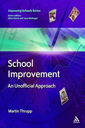 School Improvement: An Unofficial Approach (9780826465030) by Thrupp, Martin