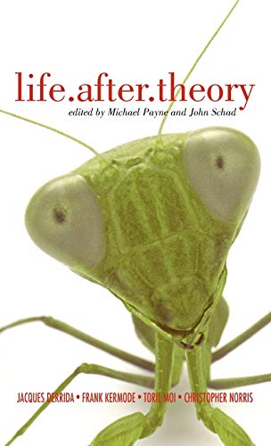 9780826465658: Life.After.Theory: Jacques Derrida, Toril Moi, Frank Kermode and Christopher Norris
