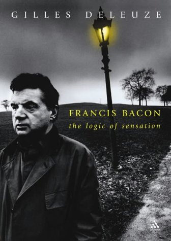 9780826466471: Francis Bacon: The Logic of Sensation (Athlone Contemporary European Thinkers S.)