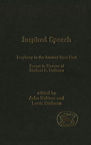 Beispielbild fr Inspired Speech: Prophecy in the Ancient Near East - Essays in Honor of Herbert B. Huffmon (Journal for the Study of the Old Testament Supplement) zum Verkauf von Hay-on-Wye Booksellers