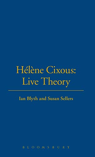 Beispielbild fr Helene Cixous: Live Theory (Live Theory Series) zum Verkauf von Powell's Bookstores Chicago, ABAA