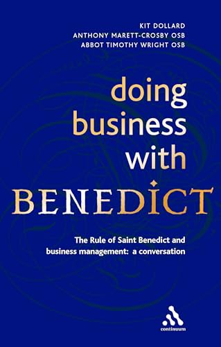 Beispielbild fr Doing Business With Benedict: The Rule of Saint Benedict and Business Management: A Conversation zum Verkauf von BooksRun