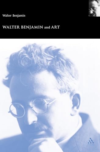 Walter Benjamin and Art (Walter Benjamin Studies) (9780826467294) by Benjamin, Andrew