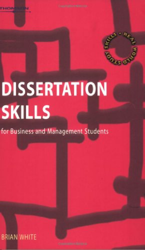 Dissertation Skills. For Business and Management Students - White, Brian
