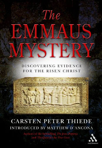 The Emmaus Mystery: Discovering Evidence For The Risen Christ - Thiede, Carsten Peter; D'Ancona, Matthew