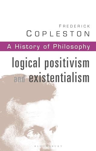 History of Philosophy, Vol. 11: Logical Positivism and Existentialism (9780826469052) by Frederick Charles Copleston