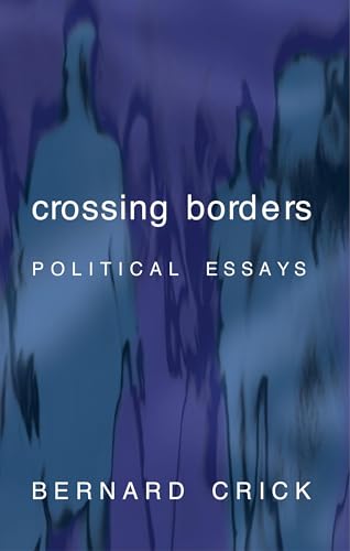 Crossing Borders (9780826469236) by Crick, Bernard R.