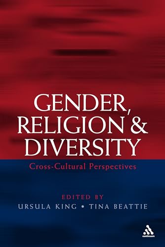 Stock image for Gender, Religion and Diversity: Cross-Cultural Perspectives - King, Ursula [Editor]; Beattie, Tina [Editor]; for sale by Big Star Books