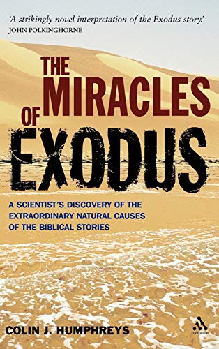 Stock image for Miracles of Exodus: Scientists Discovery: A Scientist's Discovery Of The Extraordinary Natural Causes Of The Biblical Stories for sale by SecondSale