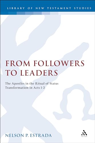 Beispielbild fr From Followers to Leaders: The Apostles in the Ritual of Status Transformation in Acts 1-2 zum Verkauf von PsychoBabel & Skoob Books