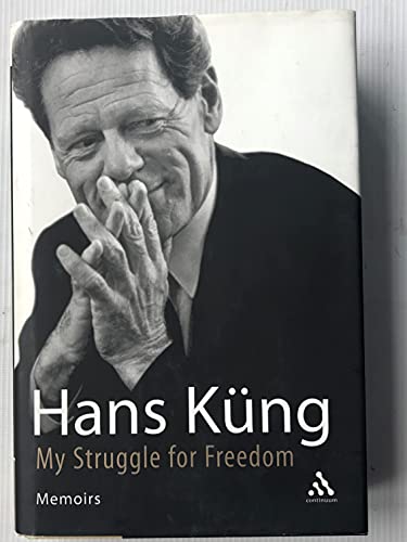 My Struggle for Freedom: An Autobiography (9780826470218) by Hans KÃ¼ng