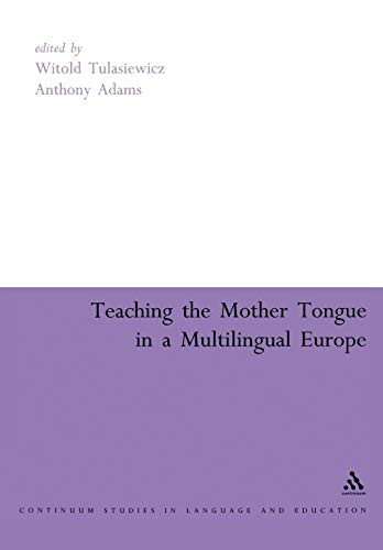 Imagen de archivo de Teaching the Mother Tongue in a Multilingual Europe (Continuum Collection) a la venta por Hay-on-Wye Booksellers