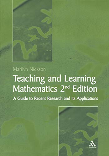 Teaching and Learning Mathematics: A Teacher's Guide to Recent Research and Its Application (9780826472373) by Nickson, Marilyn