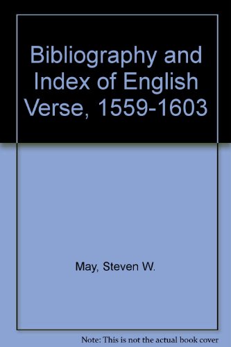 Bibliography and Index of English Verse, 1559-1603 (9780826472779) by May, Steven W.; Ringler, William A.; Brown, Carleton