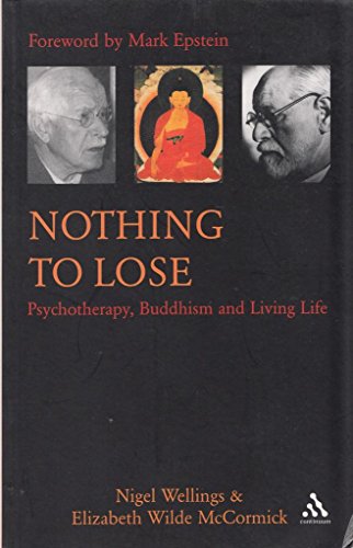 Imagen de archivo de Nothing To Lose: Psychotherapy, Buddhism and Living Life a la venta por HPB-Red