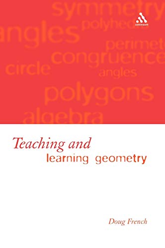9780826473615: Teaching and Learning Geometry: Issues And Methods In Mathematical Education