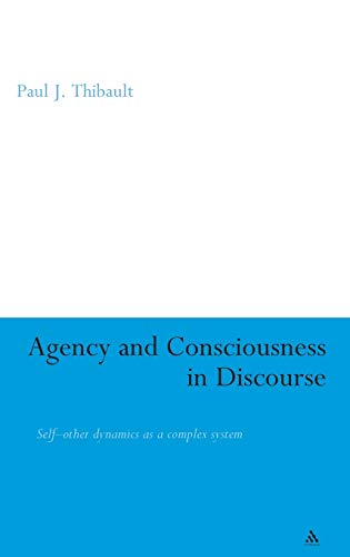 9780826474261: Agency and Consciousness in Discourse: Self-Other Dynamics as a Complex System