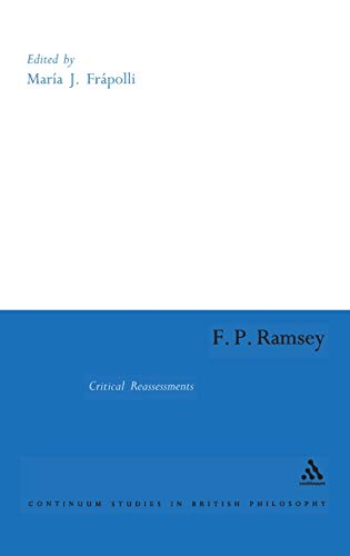 F. P. Ramsey: Critical Reassessments (Continuum Studies in British Philosophy)