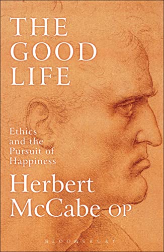 Imagen de archivo de The Good Life: Ethics and the Pursuit of Happiness a la venta por THE SAINT BOOKSTORE