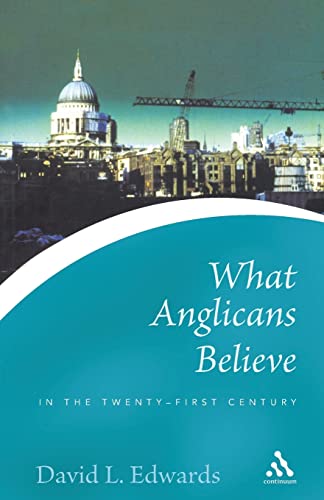 9780826476890: What Anglicans Believe in the Twenty-first Century (Continuum Icons)