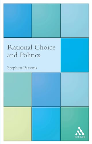 9780826477217: Rational Choice and Politics (Critical Political Studies S.)