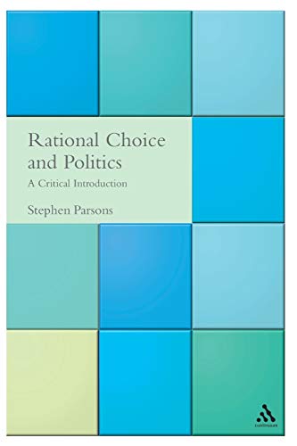 Stock image for Rational Choice and Politics: A Critical Introduction (Critical Political Studies S.) for sale by Chiron Media