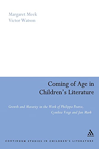 Beispielbild fr Coming of Age in Children's Literature: Growth and Maturity in the Work of Phillippa Pearce, Cynthia Voigt and Jan Mark (Contemporary Classics in Children's Literature) zum Verkauf von WorldofBooks